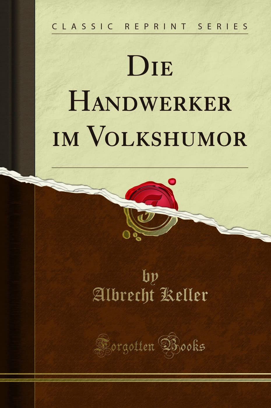 Die Handwerker im Volkshumor (Classic Reprint) Business, Finance & Career