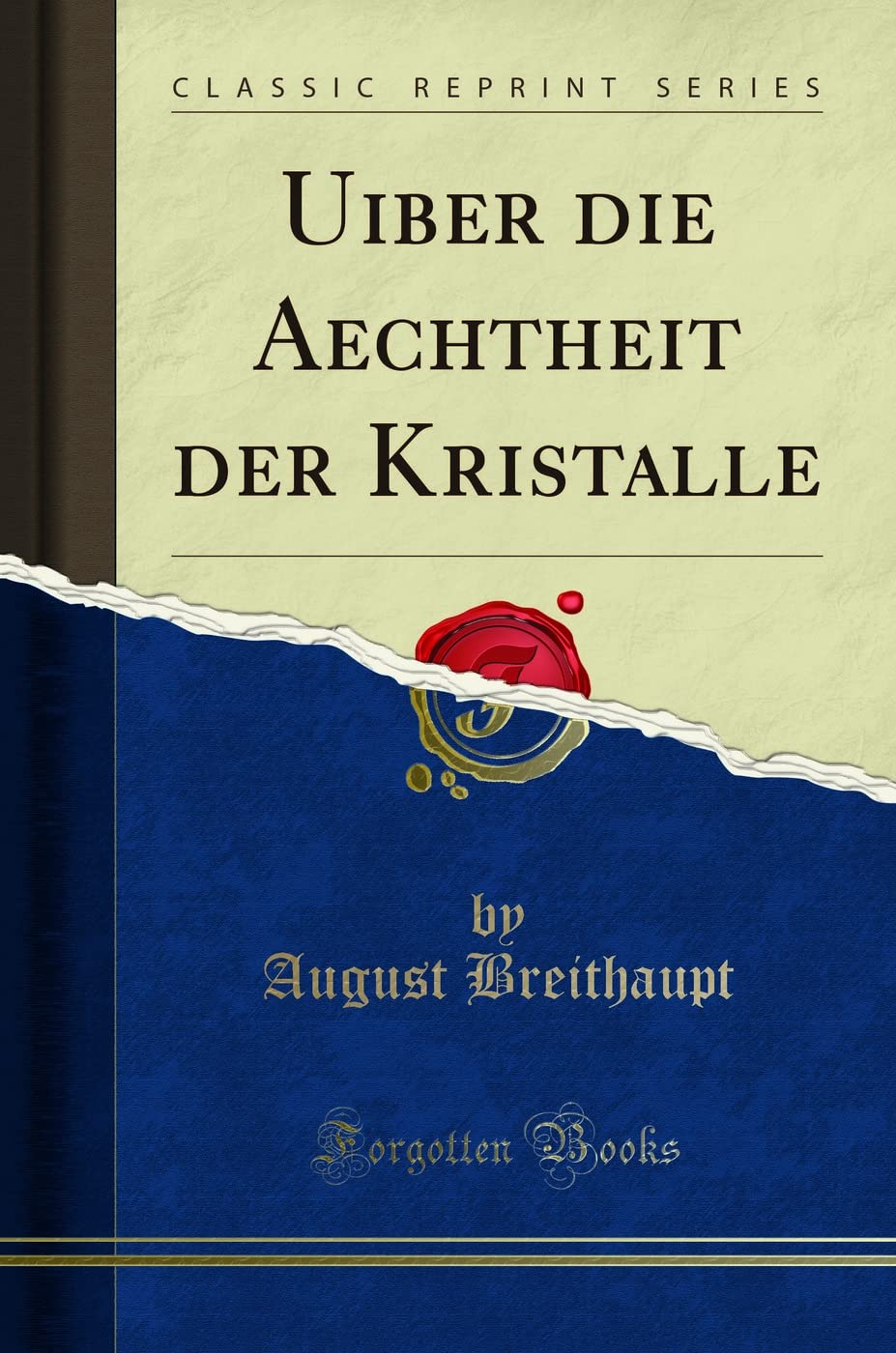Uiber die Aechtheit der Kristalle (Classic Reprint) Learning & Reference