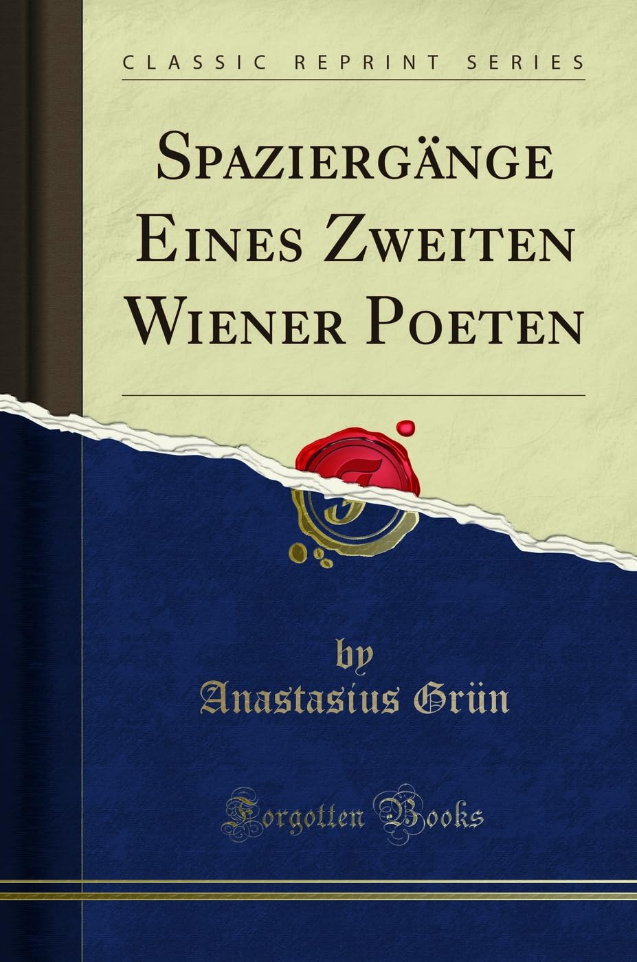 Spaziergänge Eines Zweiten Wiener Poeten (Classic Reprint) Social Sciences