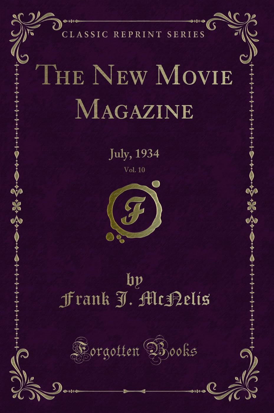 The New Movie Magazine, Vol. 10: July, 1934 (Classic Reprint) book