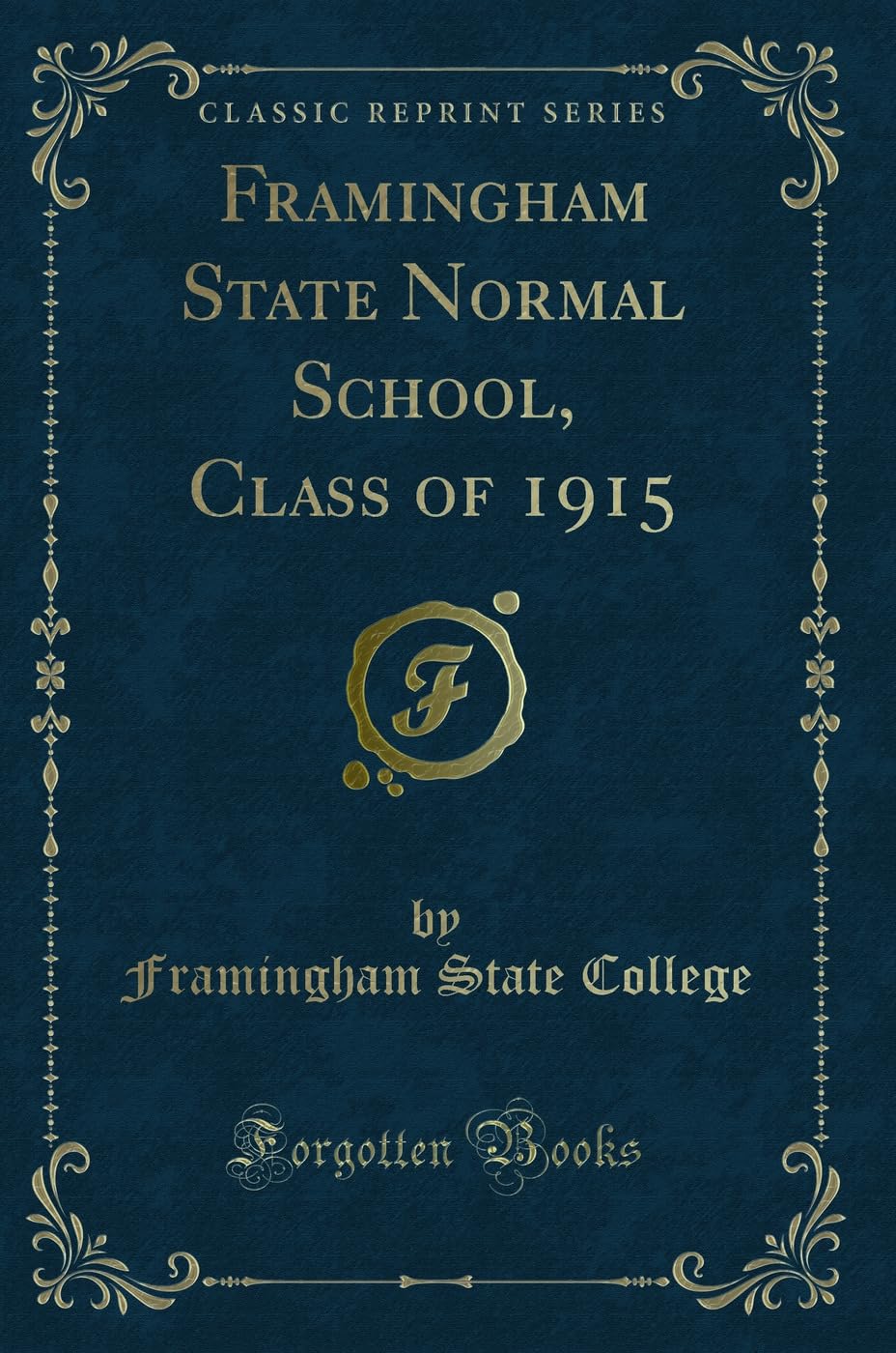 Framingham State Normal School, Class of 1915 (Classic Reprint) Novels & Short Stories