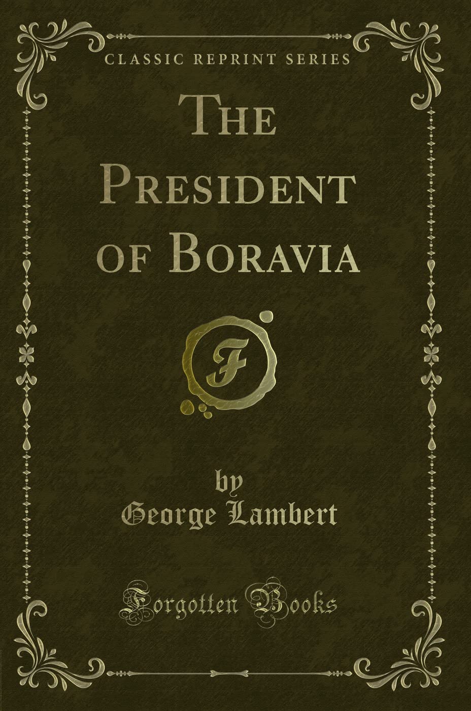 The President of Boravia (Classic Reprint) book