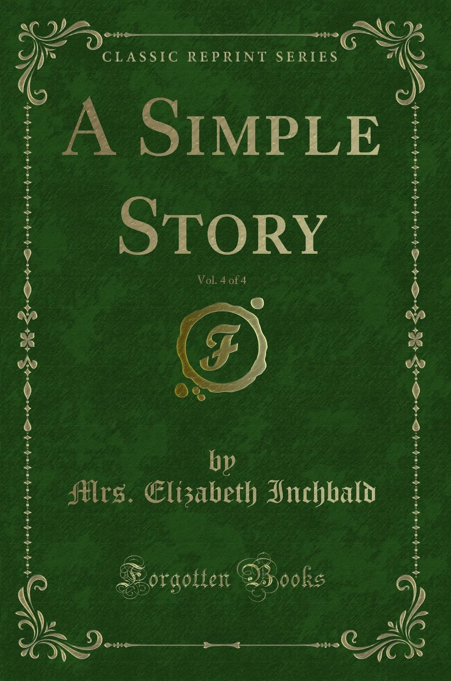 A Simple Story, Vol. 4 of 4 (Classic Reprint) Contemporary literature
