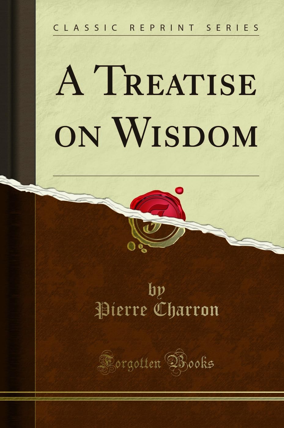 A Treatise on Wisdom (Classic Reprint) Business, Finance & Career
