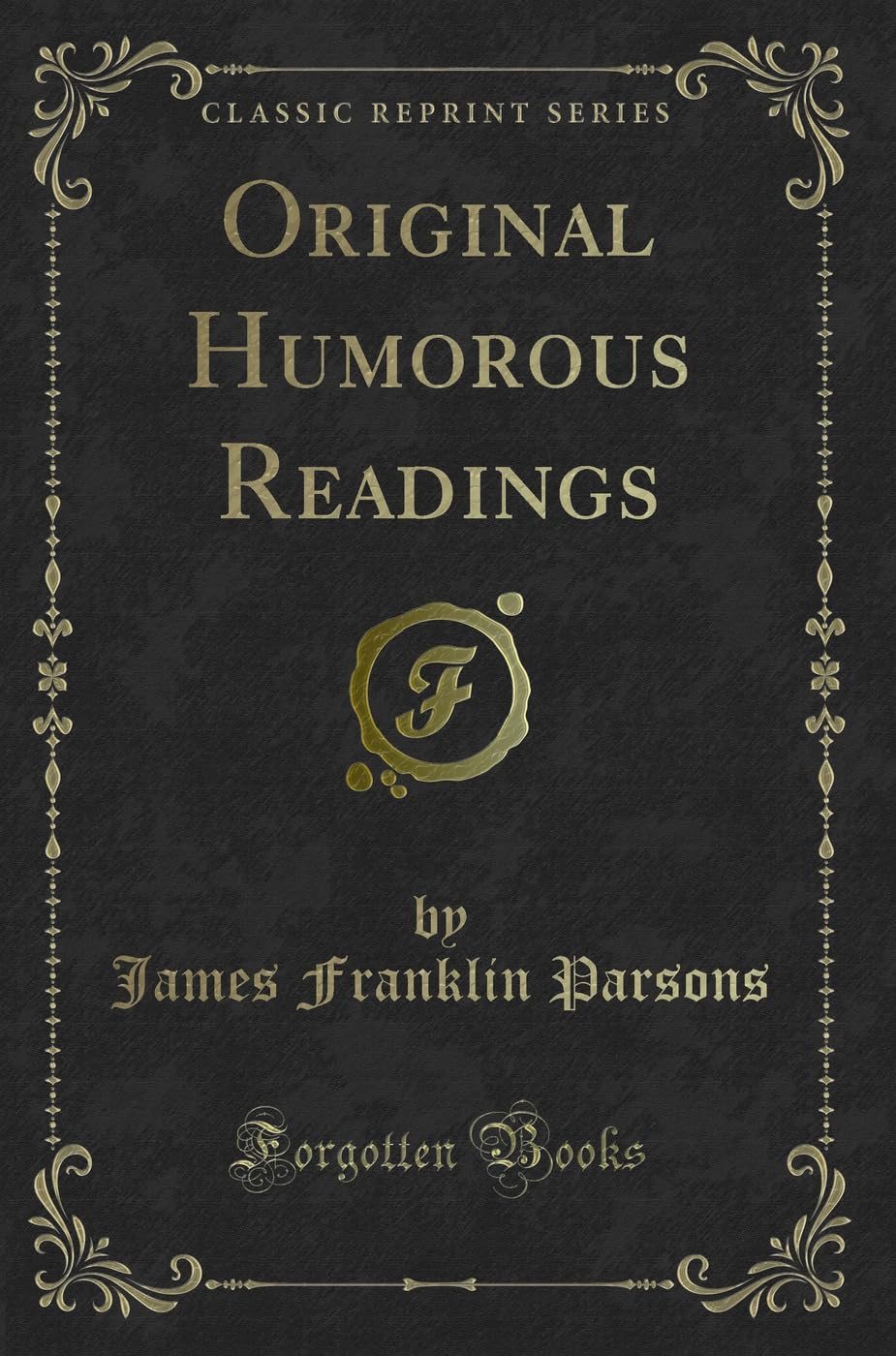 Original Humorous Readings (Classic Reprint) Novels & Short Stories