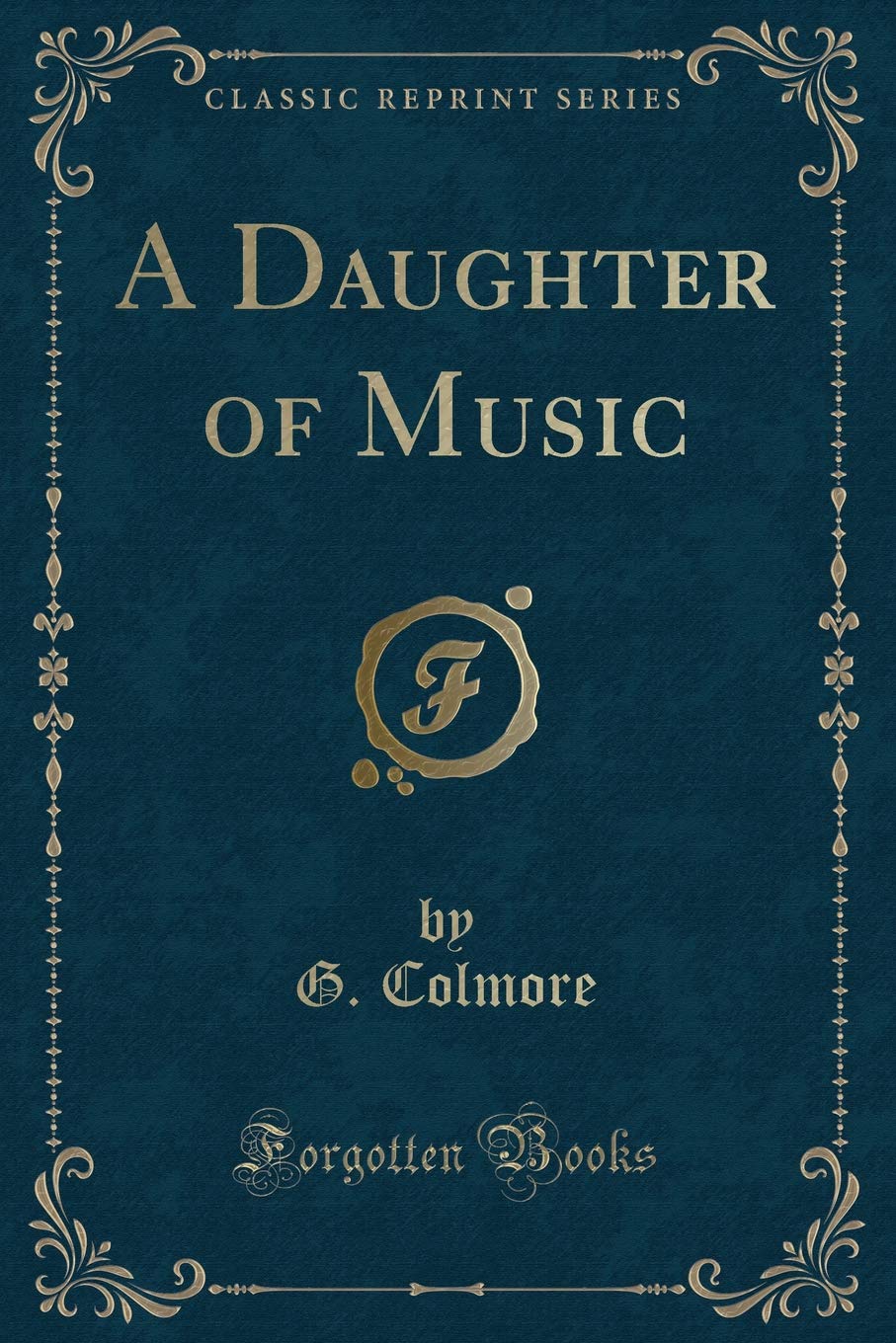 A Daughter of Music (Classic Reprint) Action & Adventure