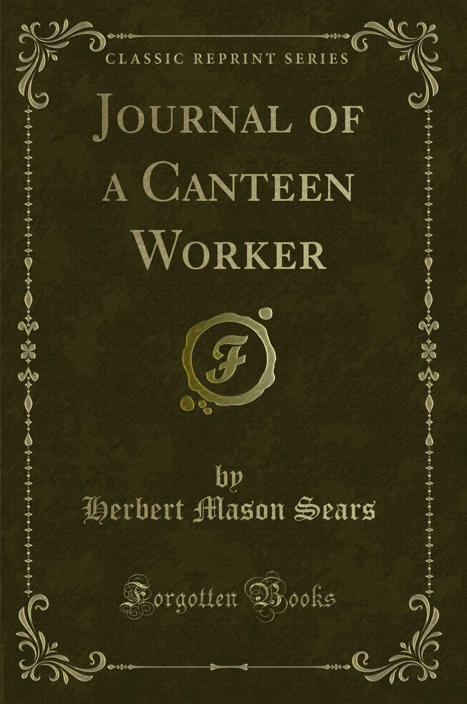 Journal of a Canteen Worker (Classic Reprint) Novels & Short Stories