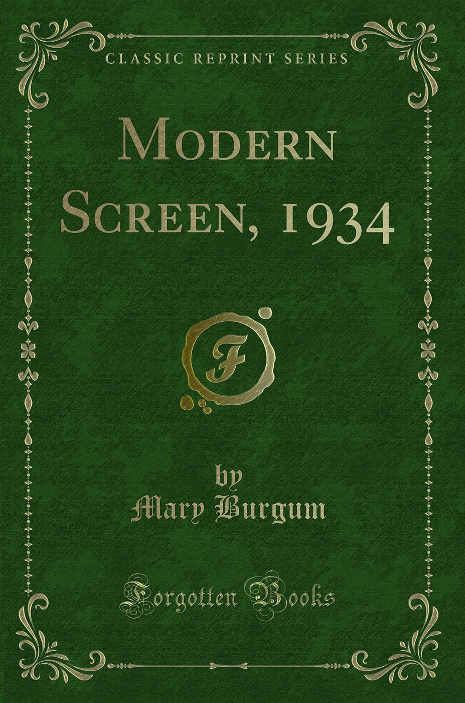 Modern Screen, 1934 (Classic Reprint) Novels & Short Stories