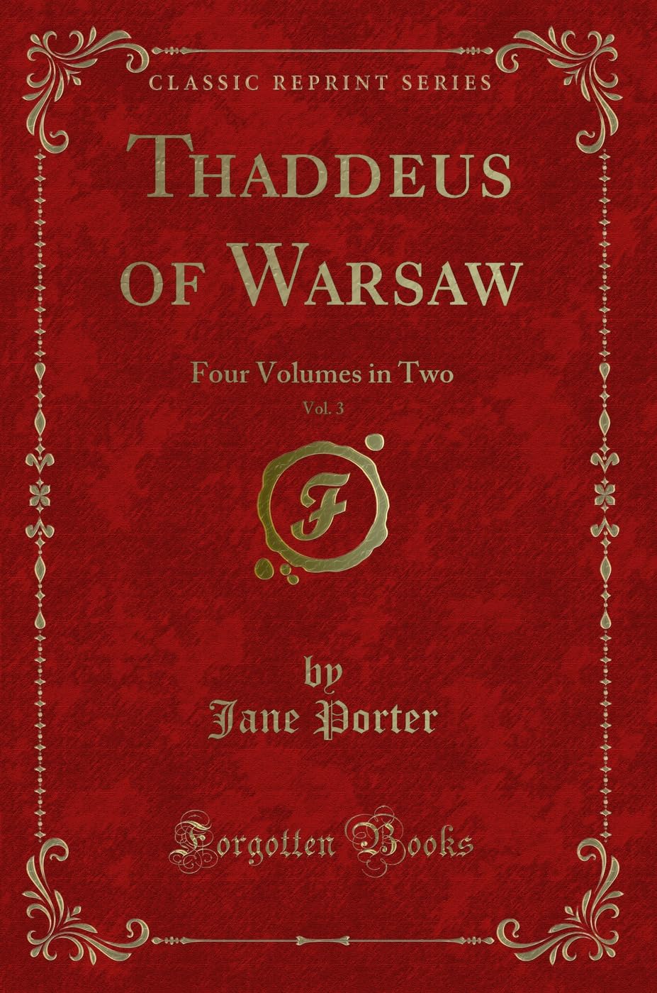 Thaddeus of Warsaw, Vol. 3: Four Volumes in Two (Classic Reprint) Contemporary literature