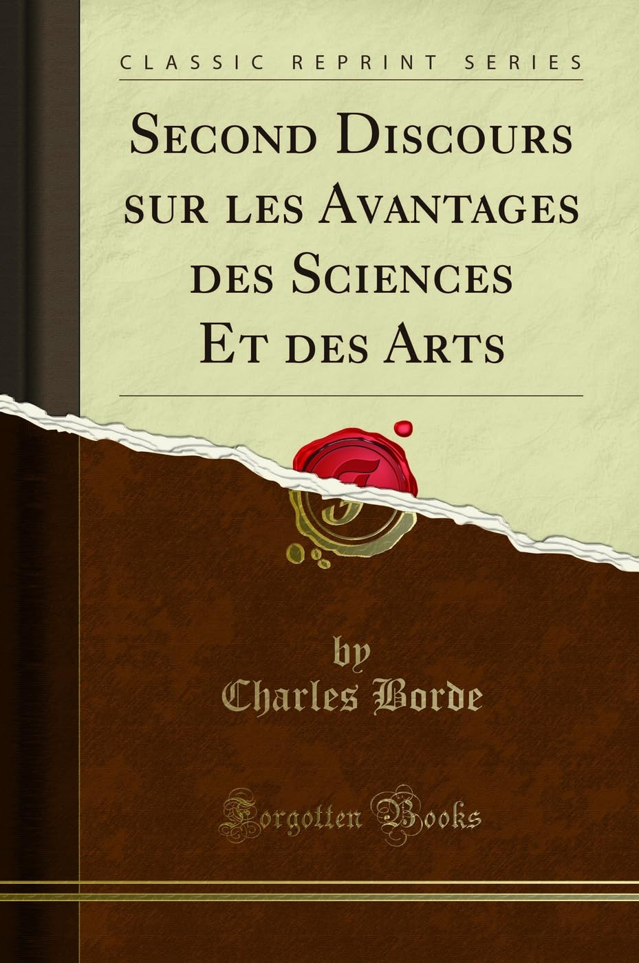 Second Discours Sur Les Avantages Des Sciences Et Des Arts (Classic Reprint) book