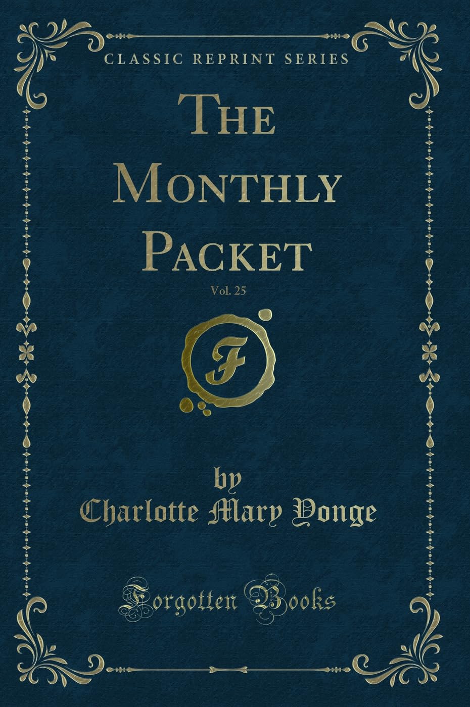 The Monthly Packet, Vol. 25 (Classic Reprint) Novels & Short Stories