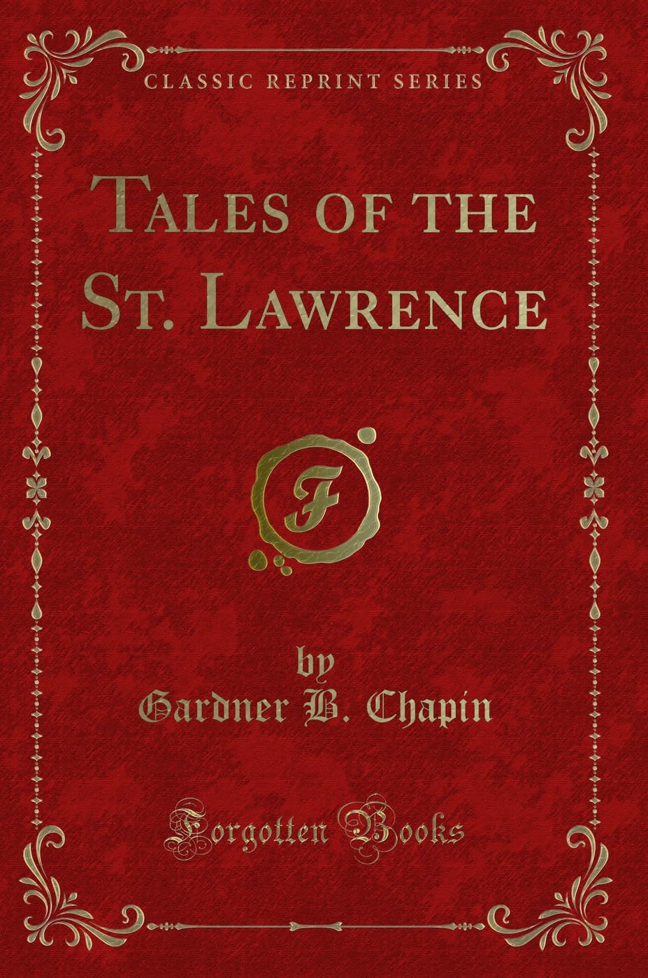 Tales of the St. Lawrence (Classic Reprint) Action & Adventure