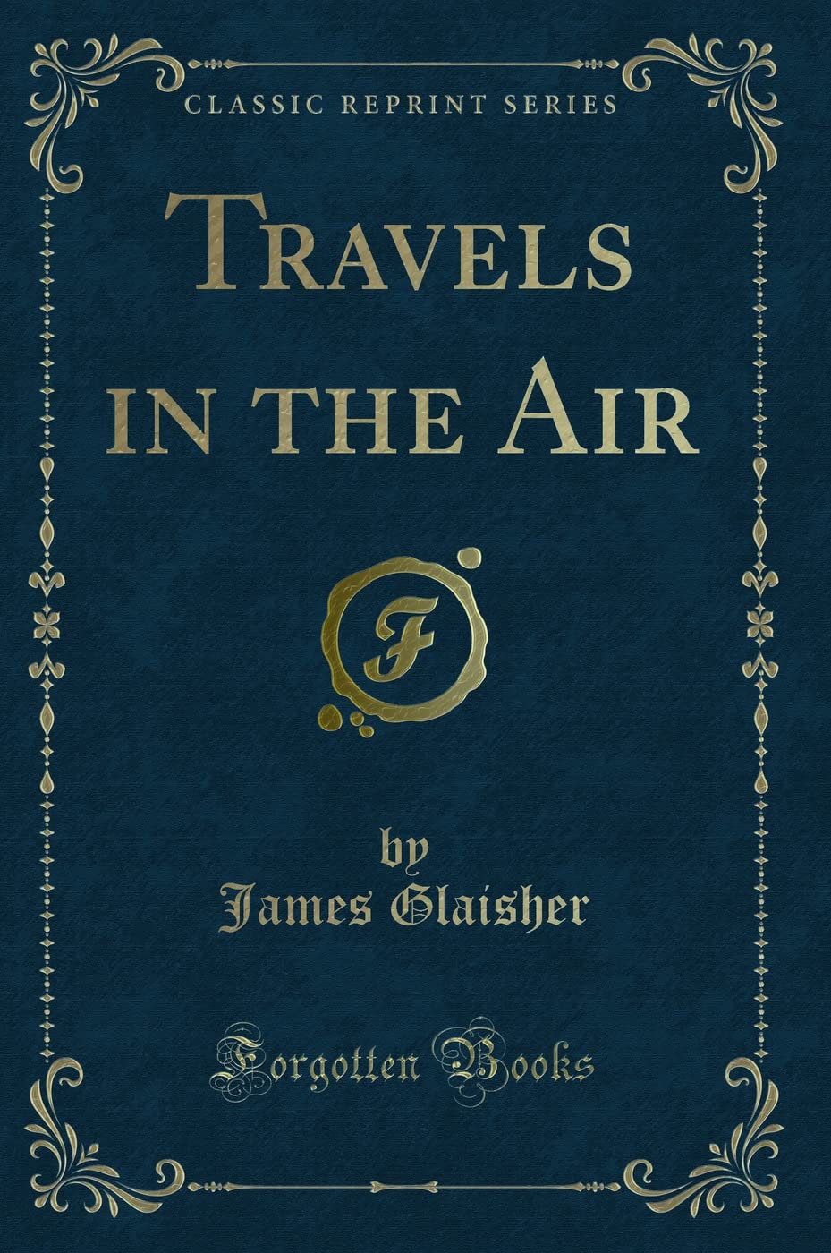 Travels in the Air (Classic Reprint) Contemporary literature