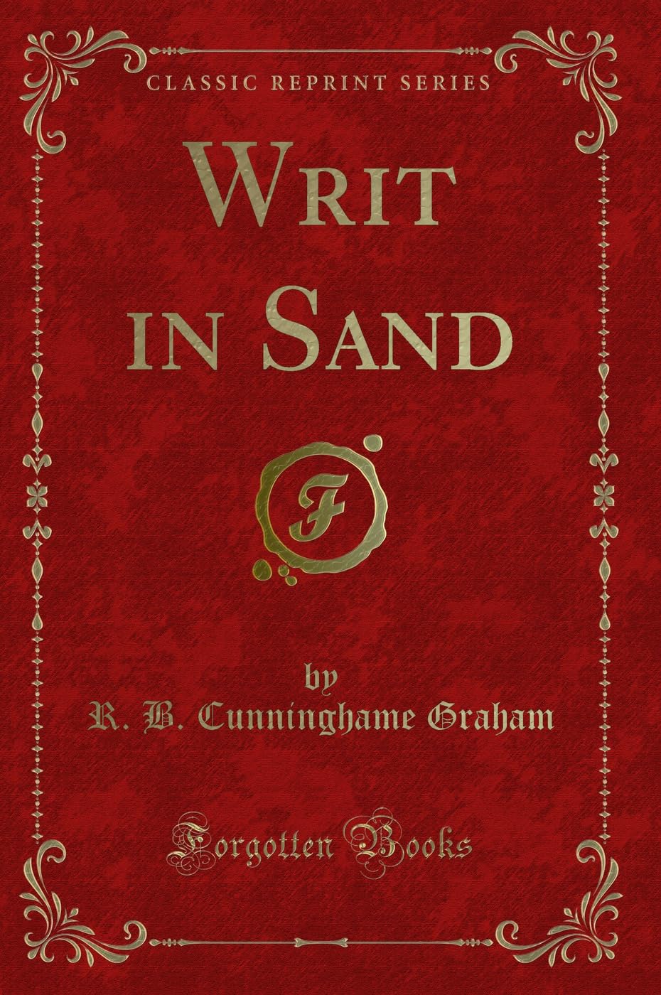 Writ in Sand (Classic Reprint) Novels & Short Stories