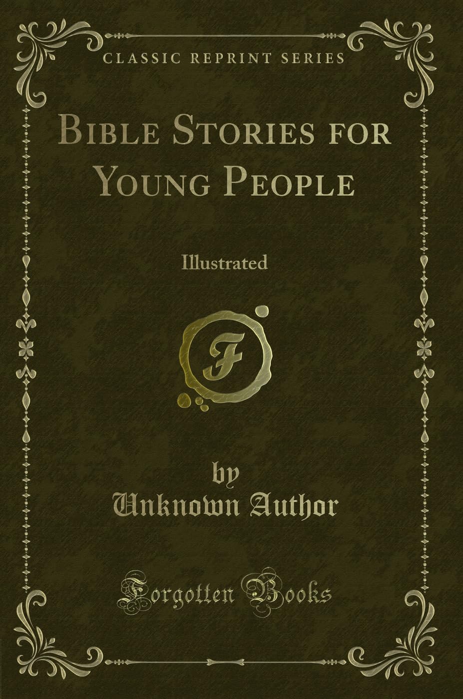 Bible Stories for Young People: Illustrated (Classic Reprint) Novels & Short Stories