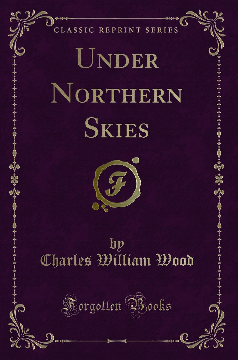 Under Northern Skies (Classic Reprint) Contemporary literature