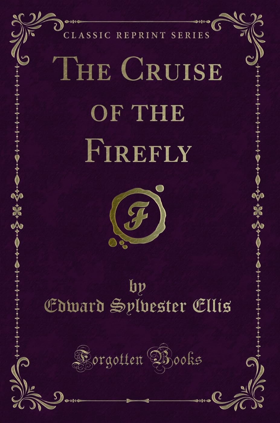 The Cruise of the Firefly (Classic Reprint) Novels & Short Stories
