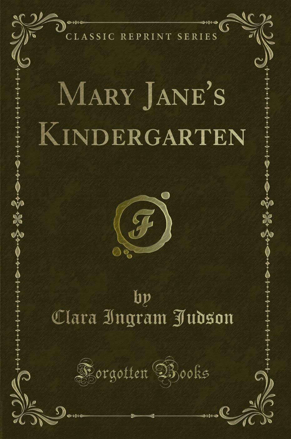 Mary Jane's Kindergarten (Classic Reprint) Novels & Short Stories