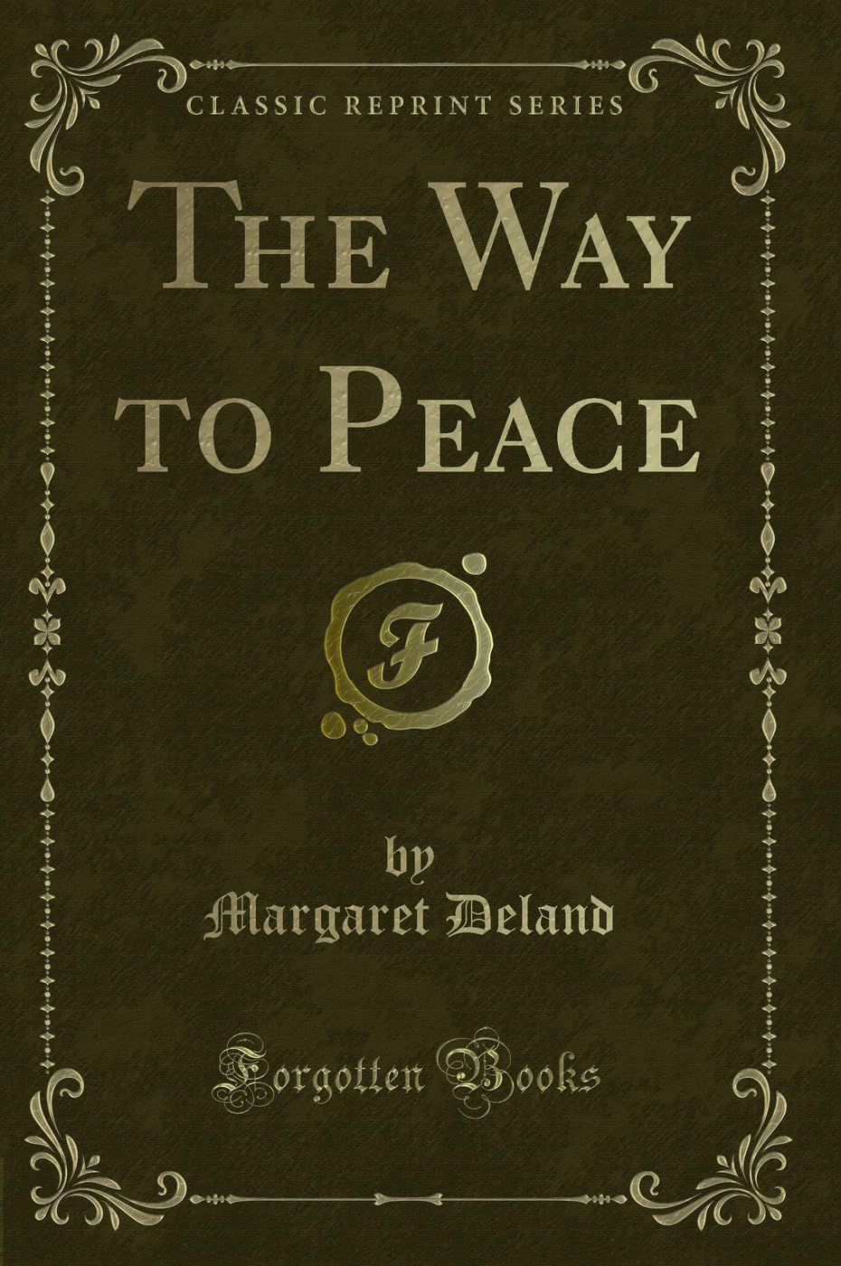 The Way to Peace (Classic Reprint) Novels & Short Stories