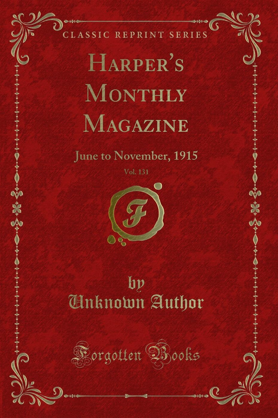 Harper's Monthly Magazine, Vol. 131: June to November, 1915 (Classic Reprint) Novels & Short Stories