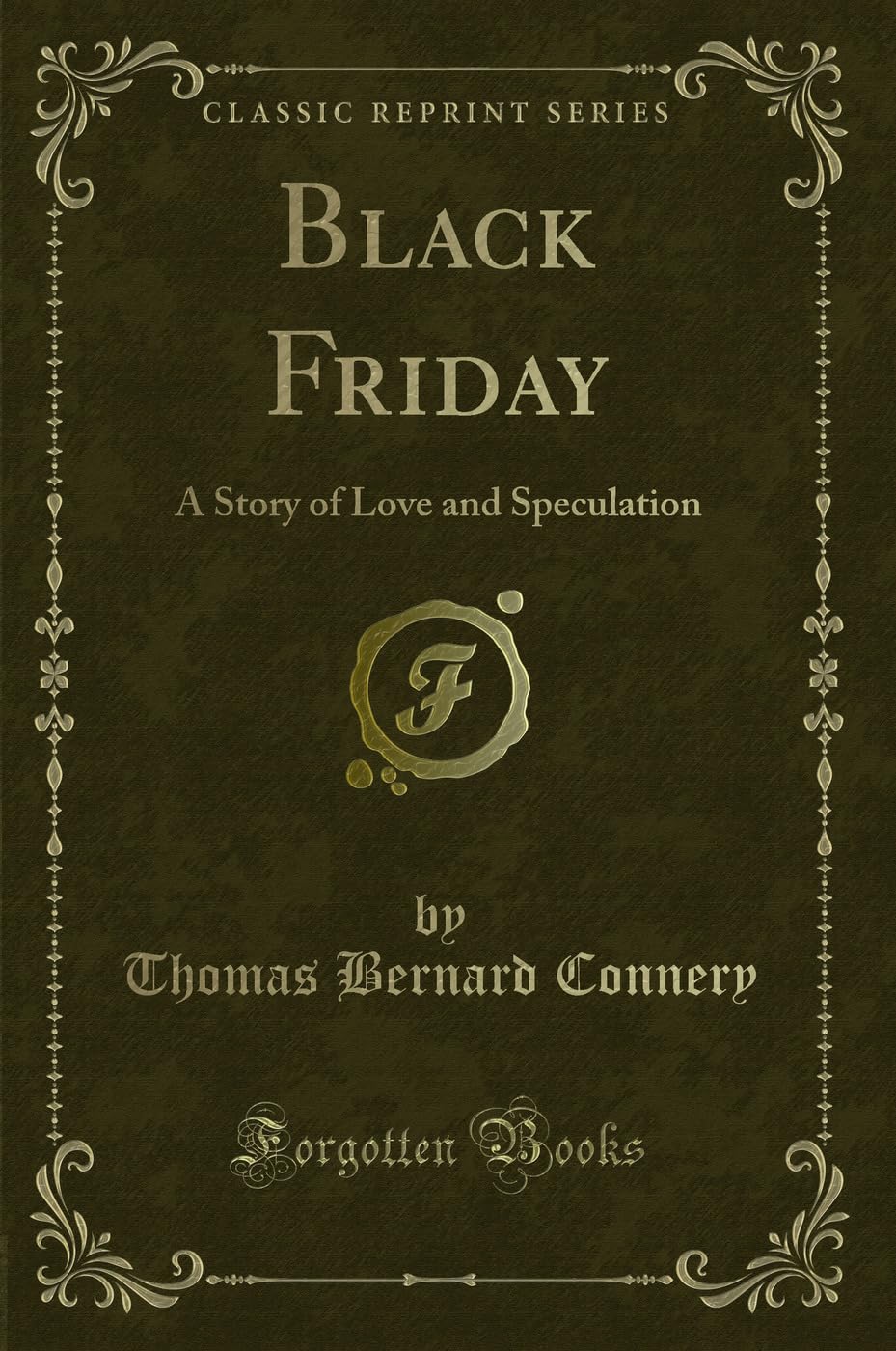Black Friday: A Story of Love and Speculation (Classic Reprint) Contemporary literature