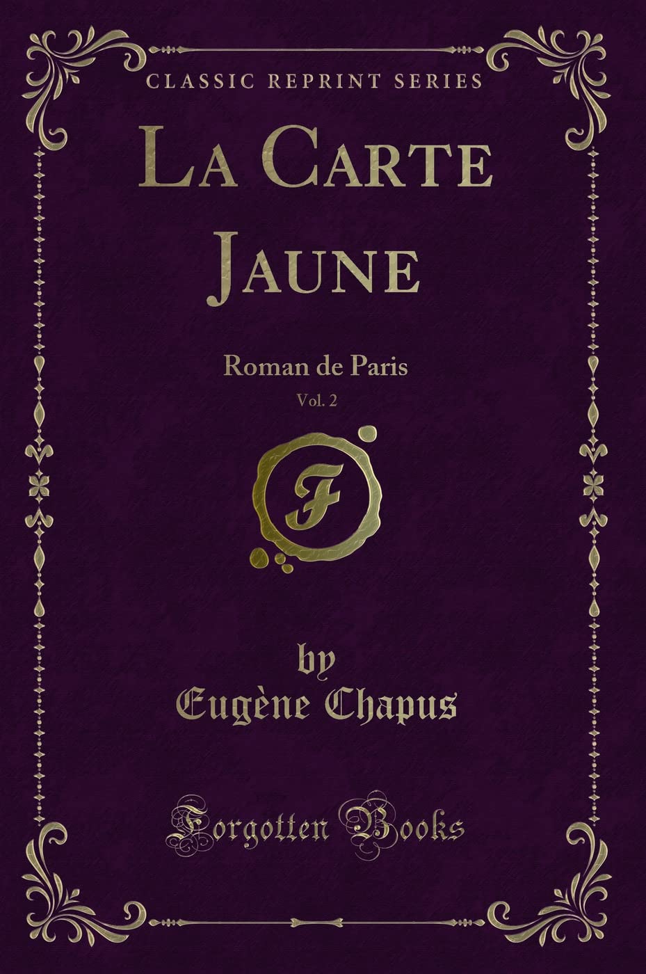 La Carte Jaune, Vol. 2: Roman de Paris (Classic Reprint) Contemporary literature