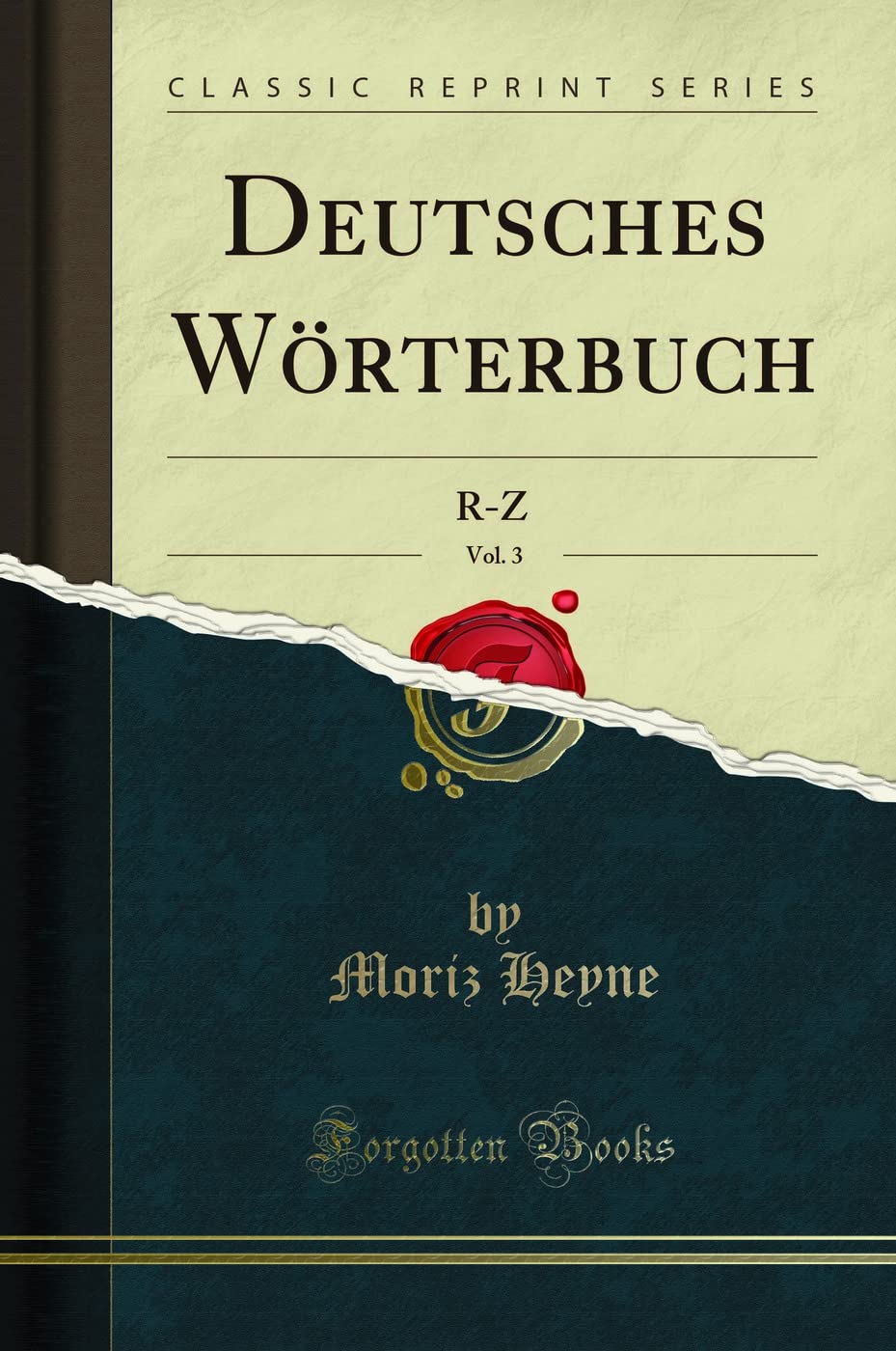 Deutsches Wörterbuch, Vol. 3: R-Z (Classic Reprint) Poetry
