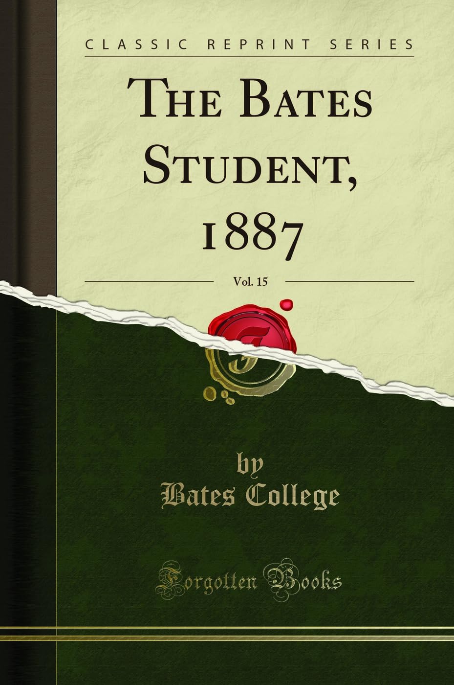 The Bates Student, 1887, Vol. 15 (Classic Reprint) Art & Literature