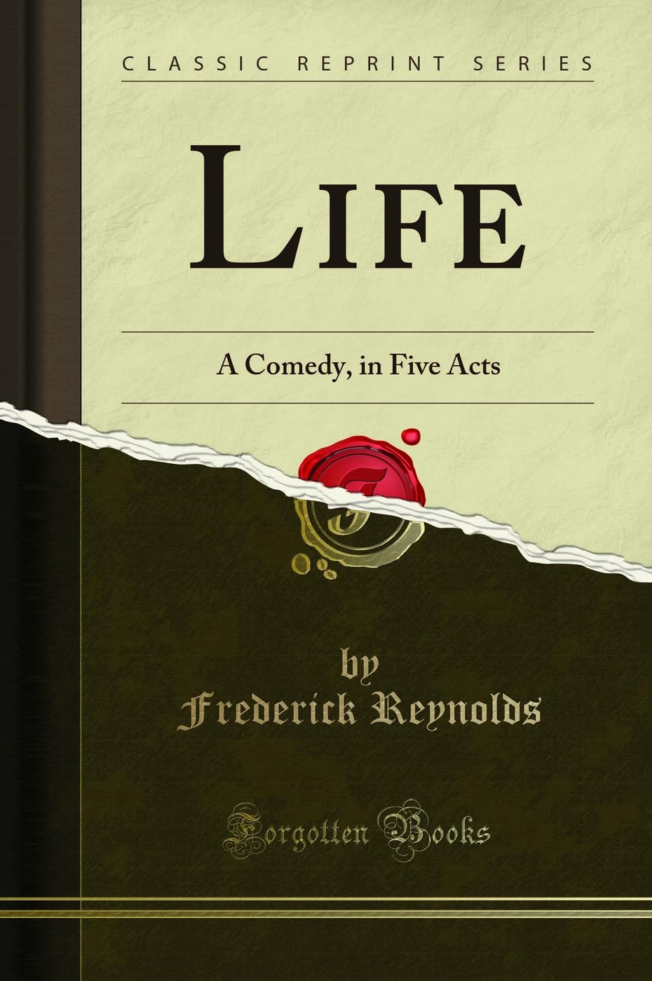 Life: A Comedy, in Five Acts (Classic Reprint) Drama