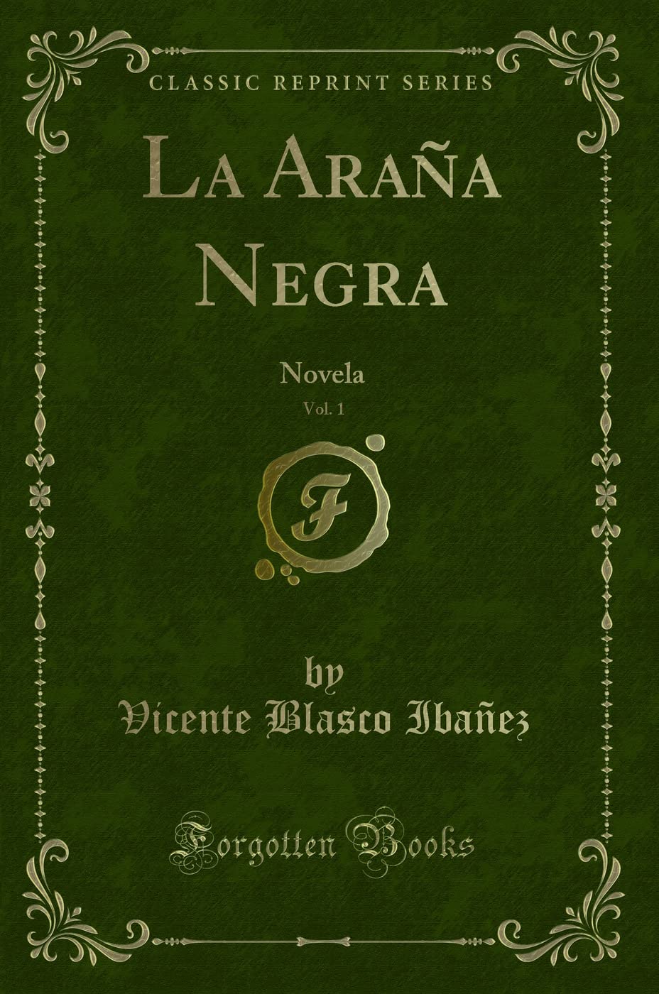 La Araña Negra, Vol. 1: Novela (Classic Reprint) Contemporary literature
