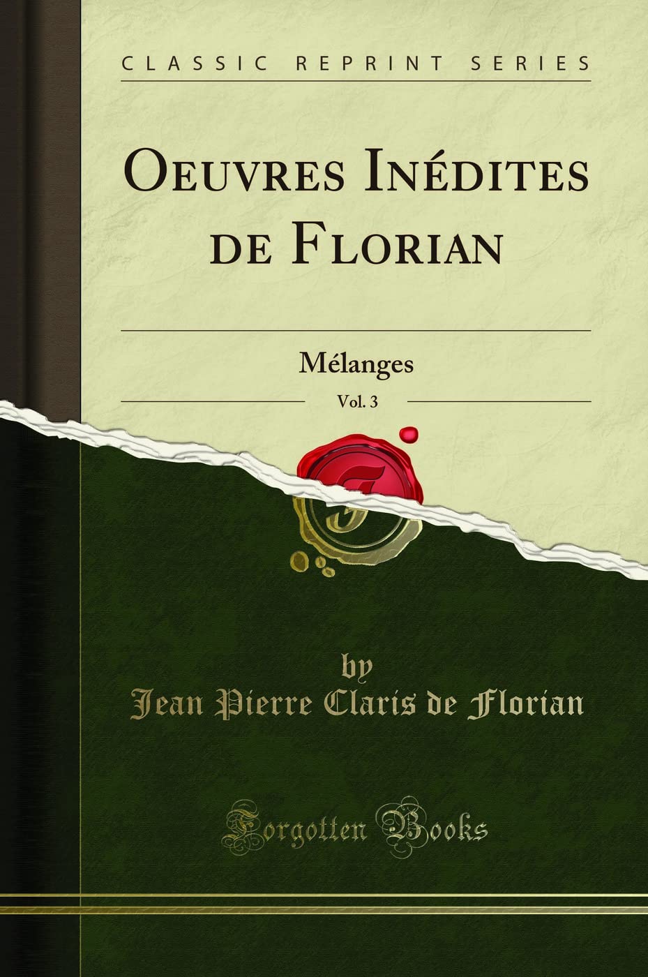 Oeuvres Inédites de Florian, Vol. 3: Mélanges (Classic Reprint) book
