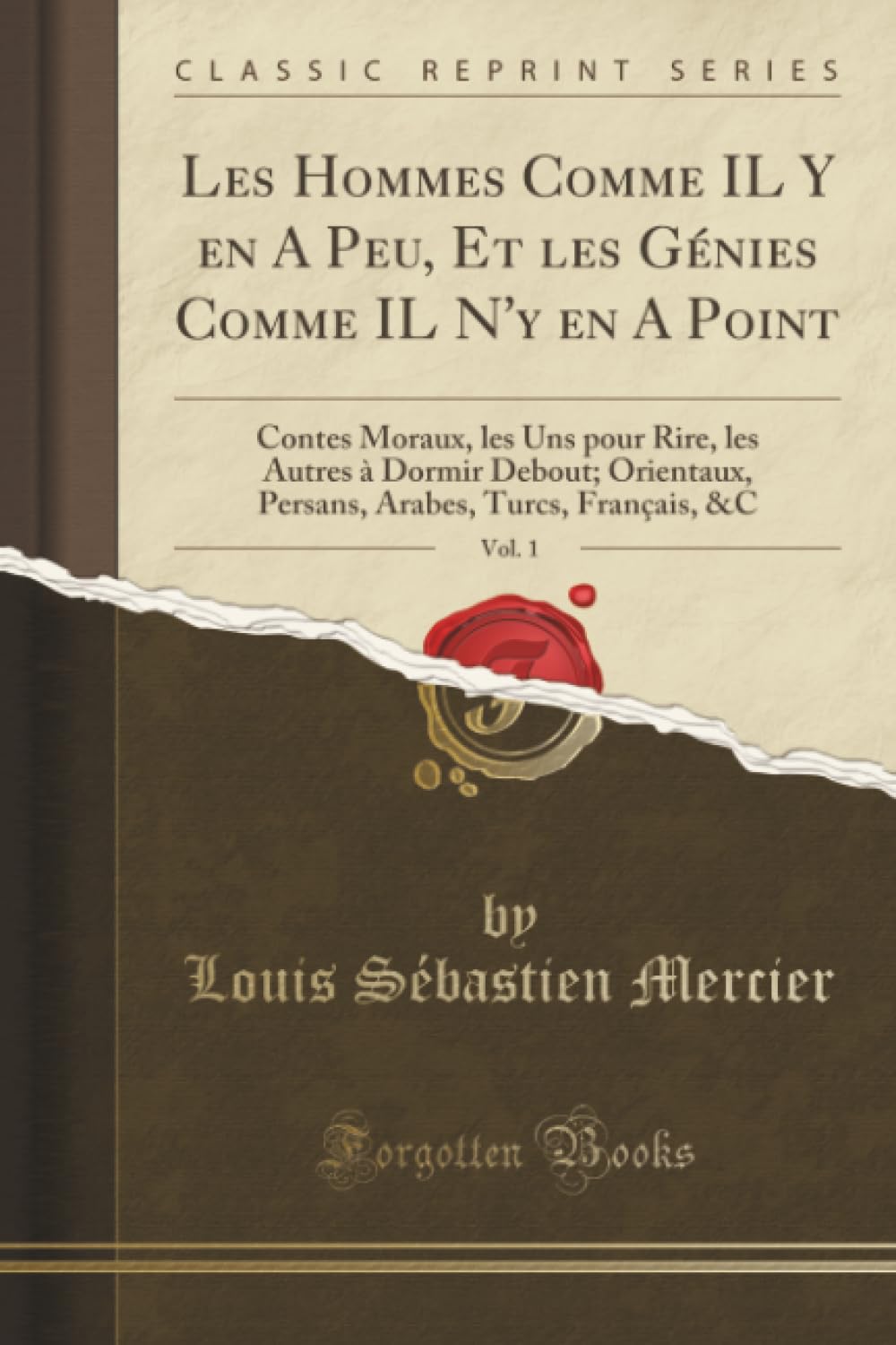 Les Hommes Comme IL Y en A Peu, Et les Génies Comme IL N'y en A Point, Vol. 1 (Classic Reprint) book