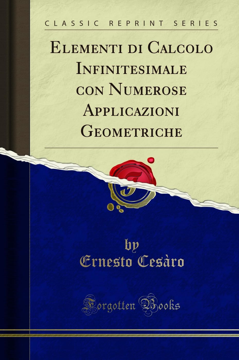 Elementi Di Calcolo Infinitesimale Con Numerose Applicazioni Geometriche (Classic Reprint) book
