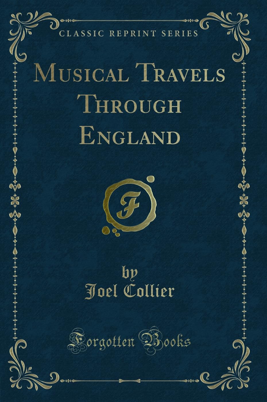 Musical Travels Through England (Classic Reprint) Novels & Short Stories