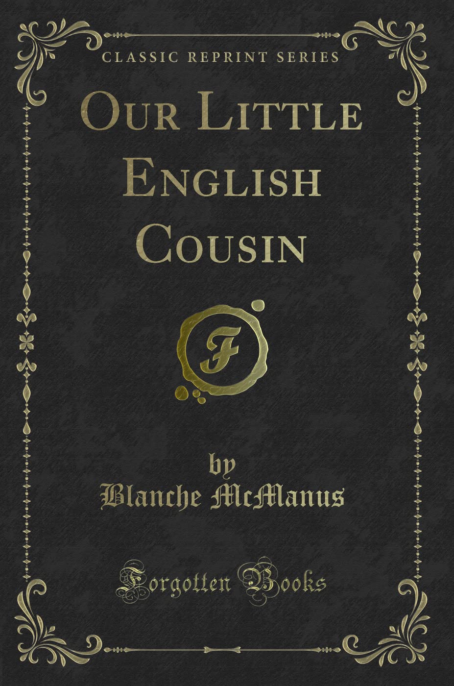 Our Little English Cousin (Classic Reprint) Novels & Short Stories