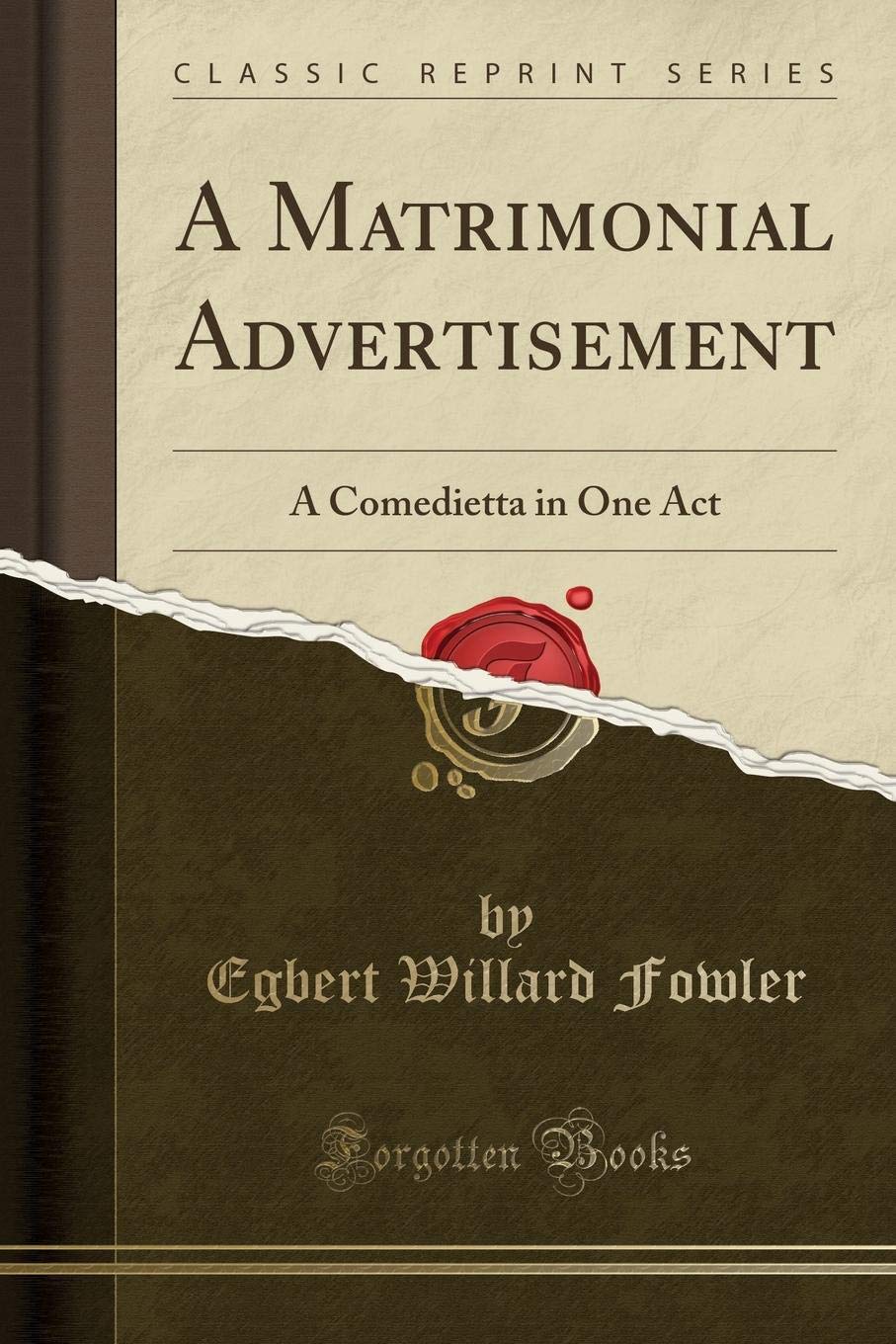 A Matrimonial Advertisement: A Comedietta in One Act (Classic Reprint) Drama
