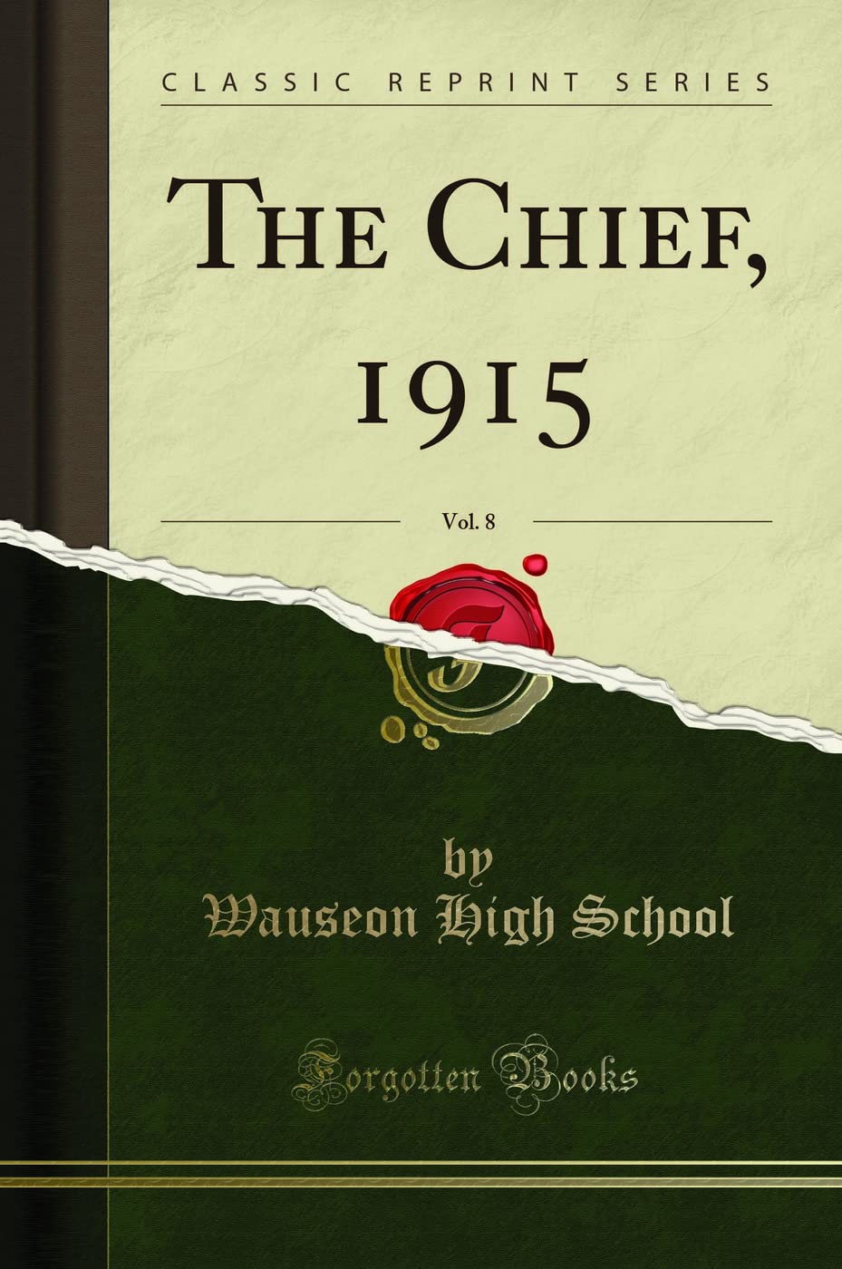 The Chief, 1915, Vol. 8 (Classic Reprint) Memories