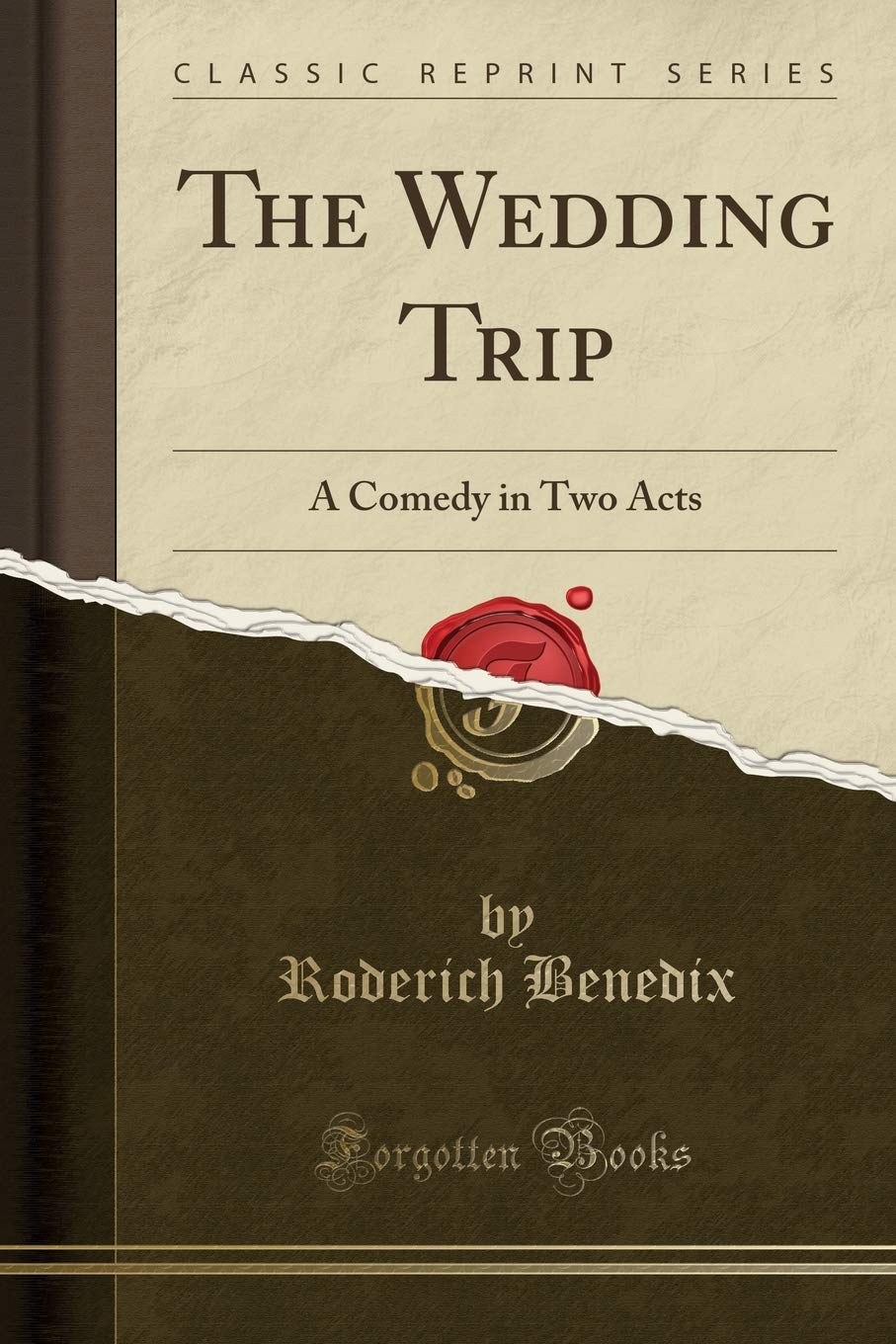The Wedding Trip: A Comedy in Two Acts (Classic Reprint) Drama