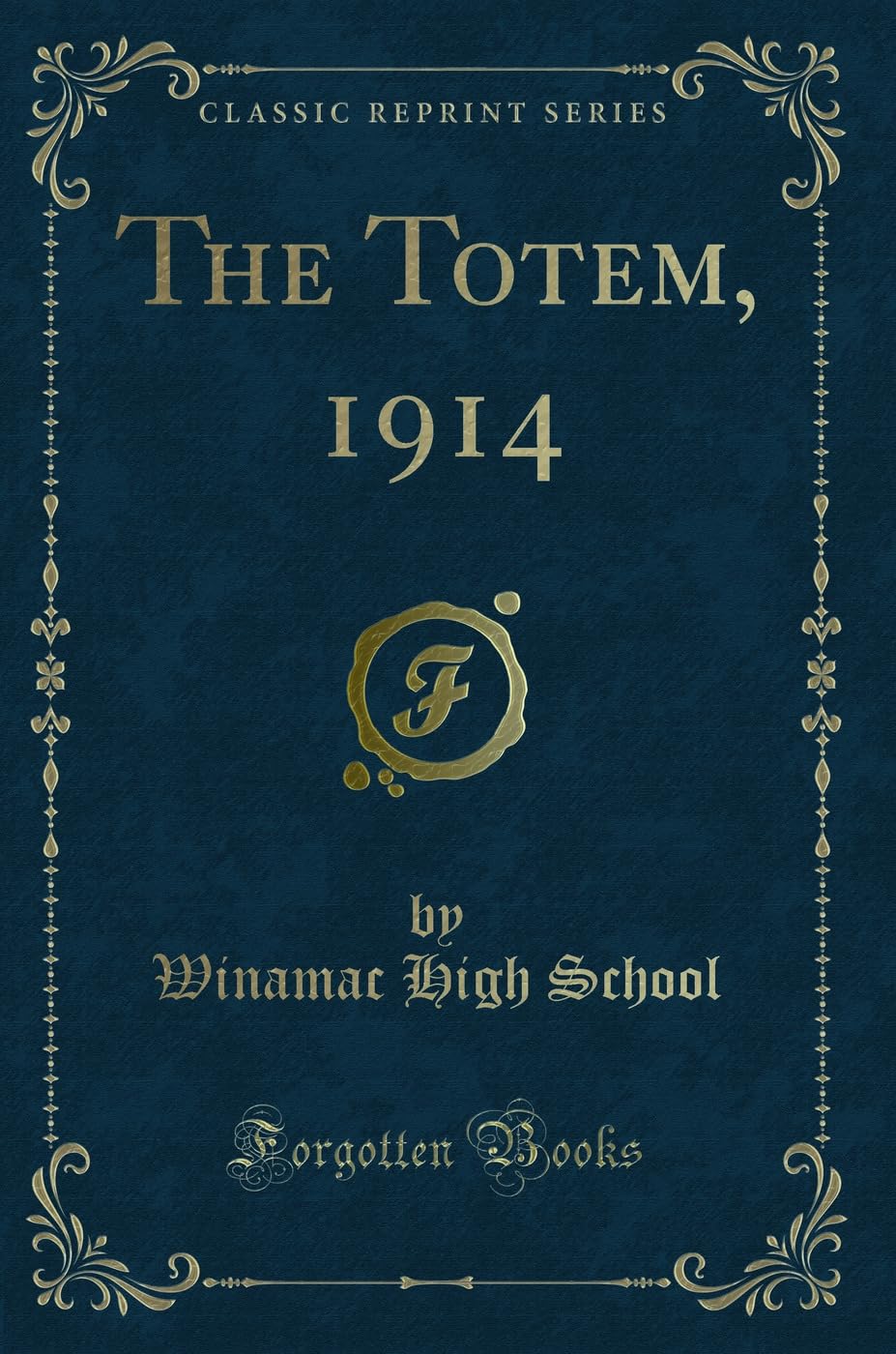 The Totem, 1914 (Classic Reprint) Novels & Short Stories