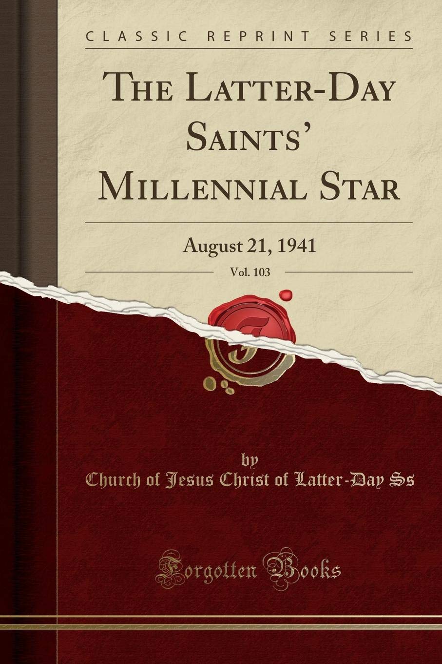 The Latter-Day Saints' Millennial Star, Vol. 103: August 21, 1941 (Classic Reprint) Social Sciences