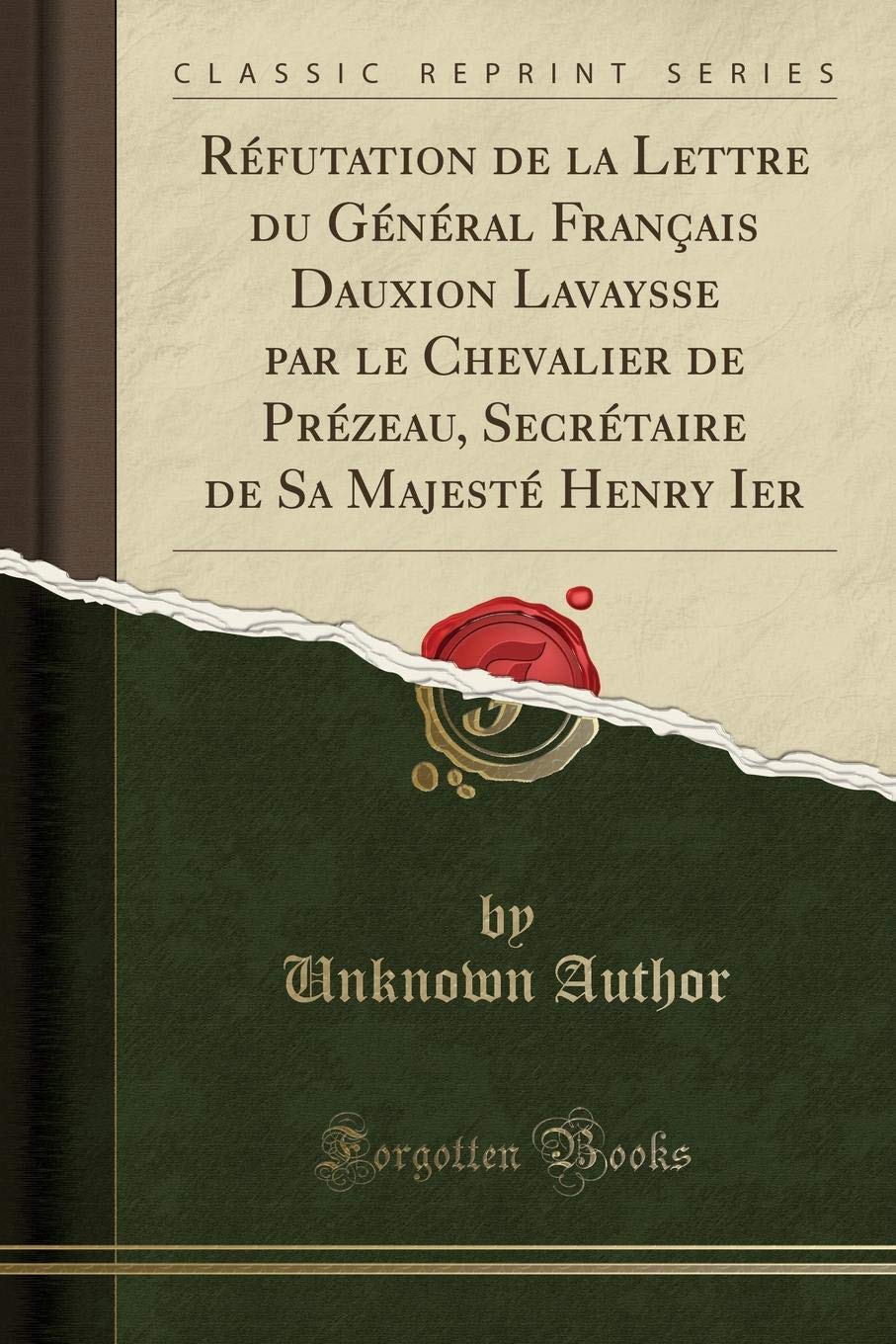 Réfutation de la Lettre Du Général Français Dauxion Lavaysse Par Le Chevalier de Prézeau, Secrétaire de Sa Majesté Henry Ier (Classic Reprint) book