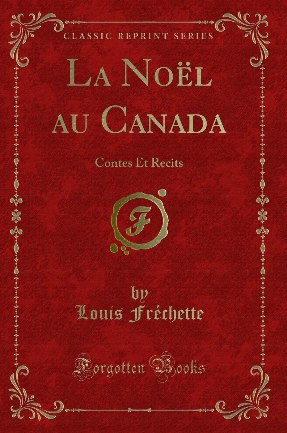 La Noël Au Canada: Contes Et Recits (Classic Reprint) book