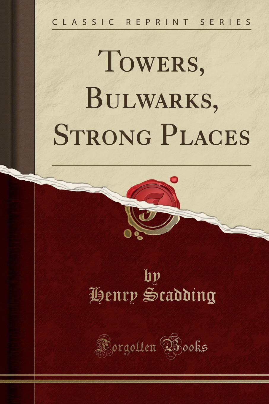 Towers, Bulwarks, Strong Places (Classic Reprint) book