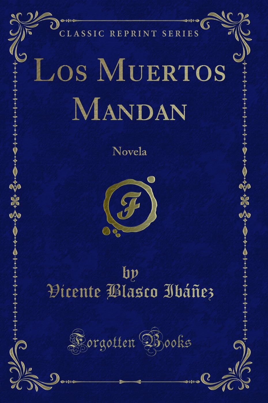 Los Muertos Mandan: Novela (Classic Reprint) book
