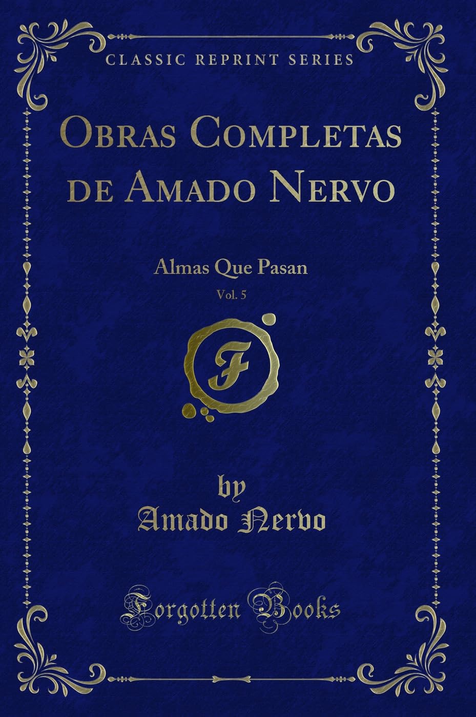 Obras Completas de Amado Nervo, Vol. 5: Almas Que Pasan (Classic Reprint) Contemporary literature