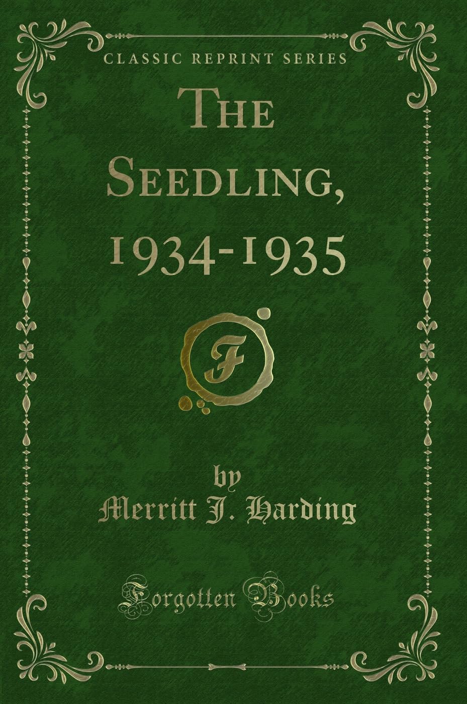 The Seedling, 1934-1935 (Classic Reprint) Novels & Short Stories