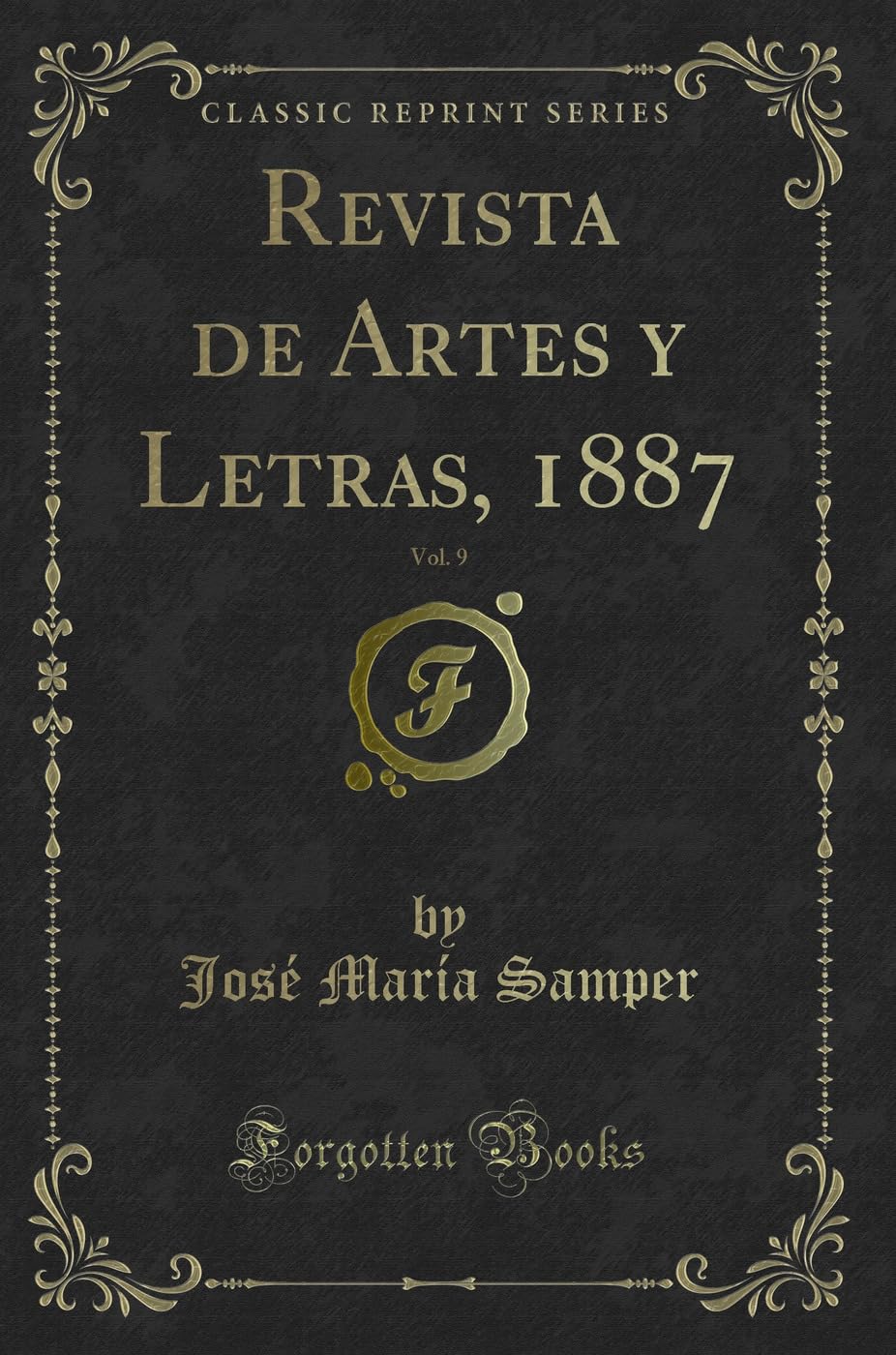 Revista de Artes y Letras, 1887, Vol. 9 (Classic Reprint) Contemporary literature