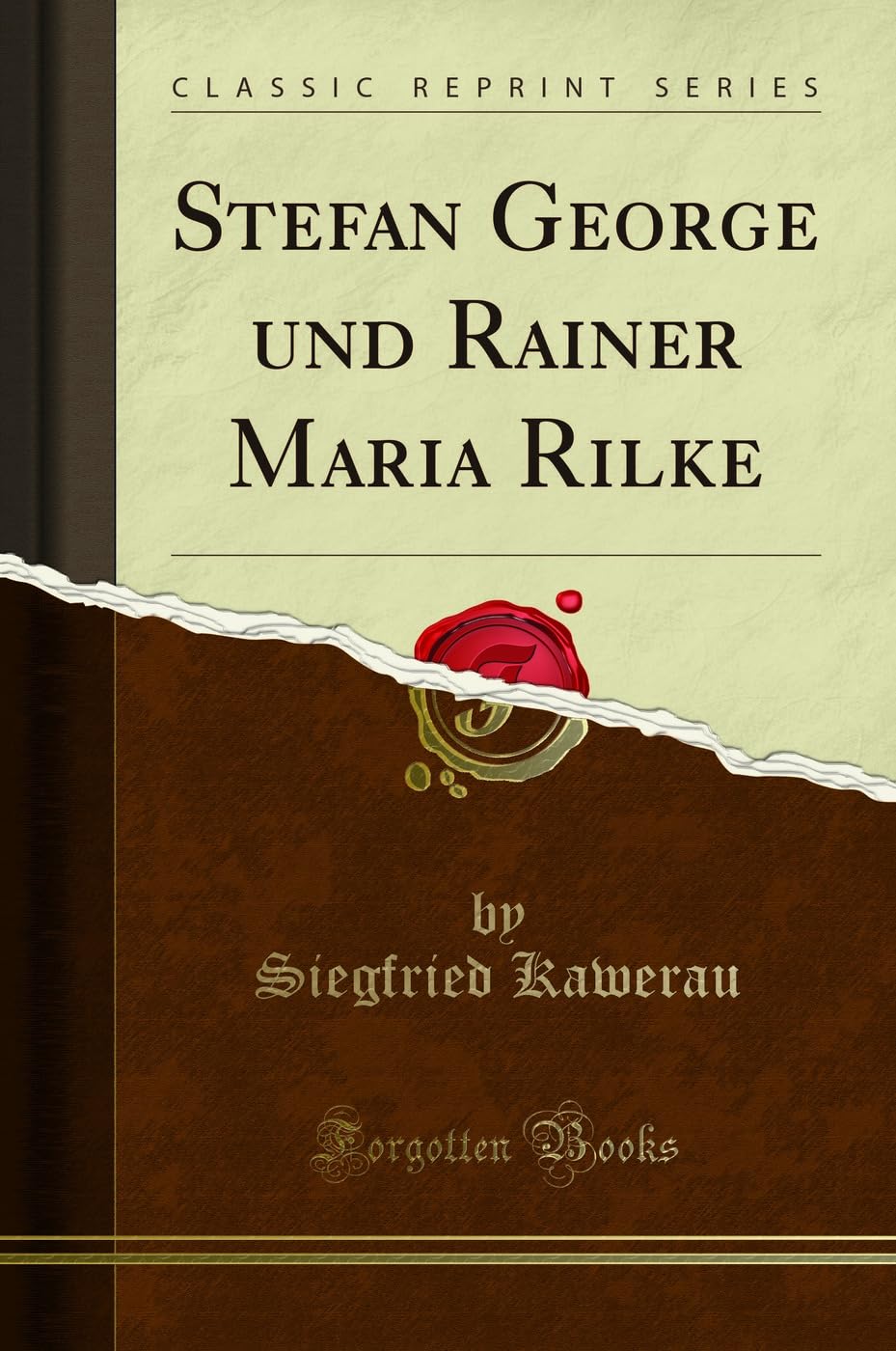 Stefan George und Rainer Maria Rilke (Classic Reprint) Business, Finance & Career