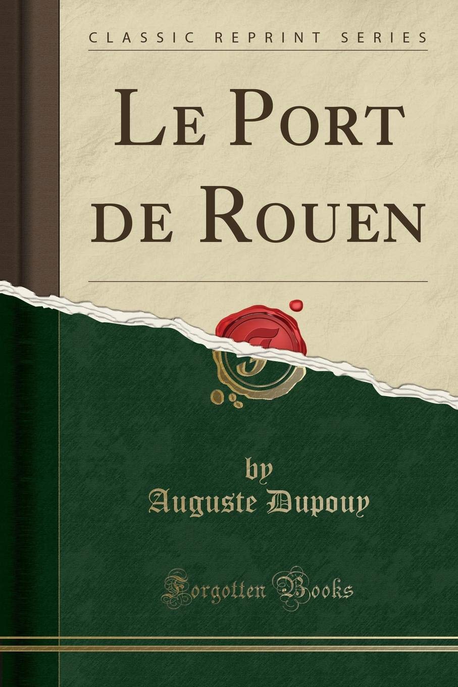 Le Port de Rouen (Classic Reprint) Business, Finance & Career