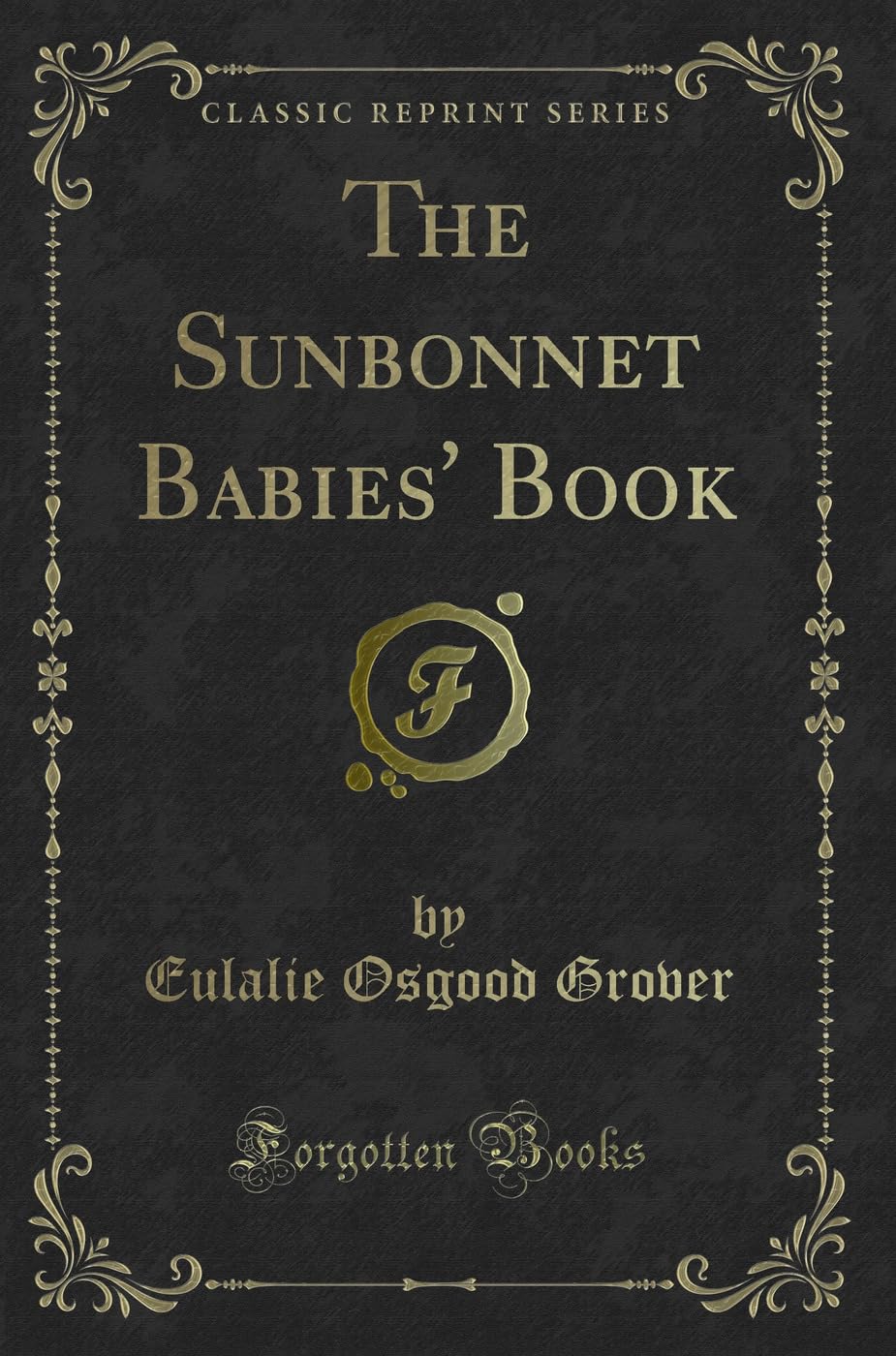 The Sunbonnet Babies' Book (Classic Reprint) Novels & Short Stories